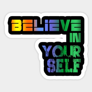 belive in yourself Sticker